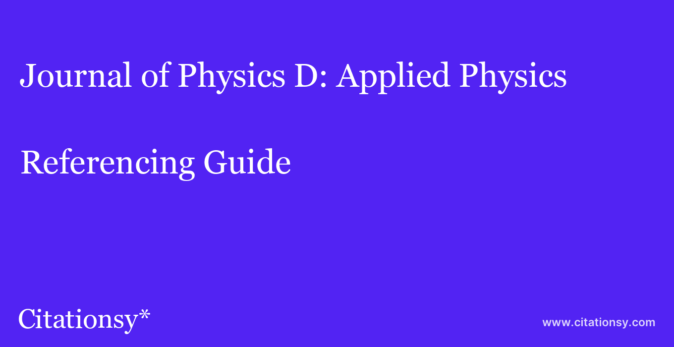 cite Journal of Physics D: Applied Physics  — Referencing Guide